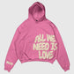 All We Need Is Love Hoodie - view 2